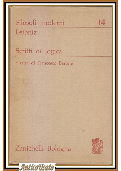 SCRITTI DI LOGICA di Gottfried Leibniz 1968 Zanichelli libro filosofia moderna