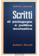 SCRITTI DI PEDAGOGIA E POLITICA SCOLASTICA Labriola 1961 Editori Riuniti Libro