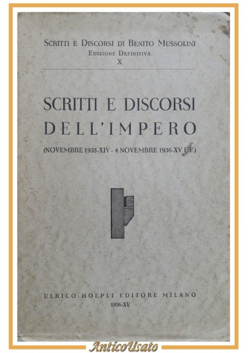 SCRITTI E DISCORSI DELL'IMPERO 1935 1936 di Benito Mussolini 1936 Hoepli libro