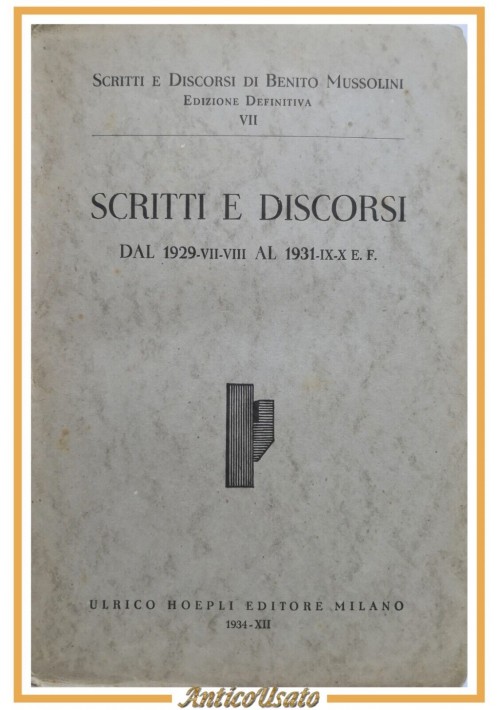 SCRITTI E DISCORSI dal 1929 al 1931 di Benito Mussolini 1034 Ulrico Hoepli libro