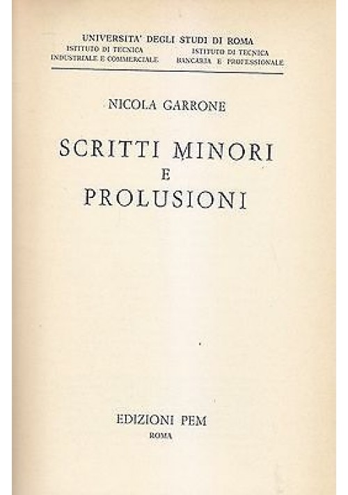 SCRITTI MINORI E PROLUSIONI di Nicola Garrone - Edizioni PEM 1965 	 