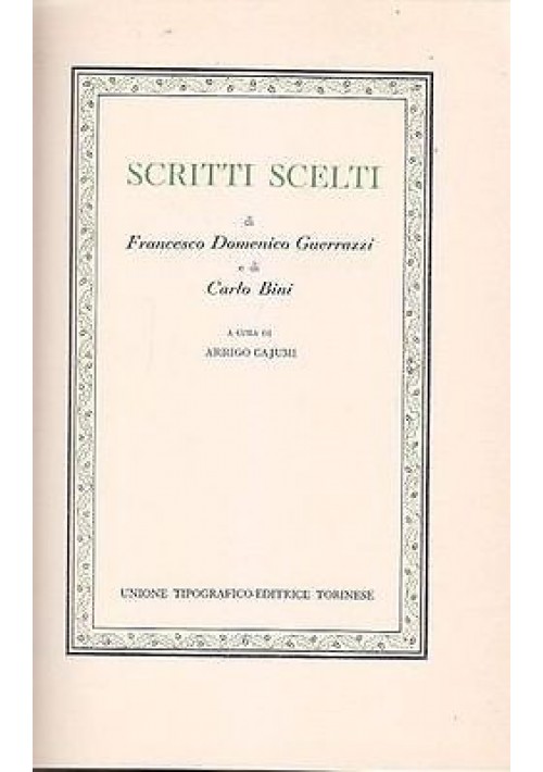 SCRITTI SCELTI DI FRANCESCO DOMENICO GUERRAZZI E DI CARLO BINI - classici UTET 