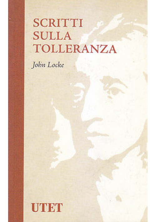 SCRITTI SULLA TOLLERANZA di John Locke 2006 UTET Editore  