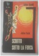 SCRITTO SOTTO LA FORCA di Julius Fucik 1959 Editori Riuniti - campi concentramento