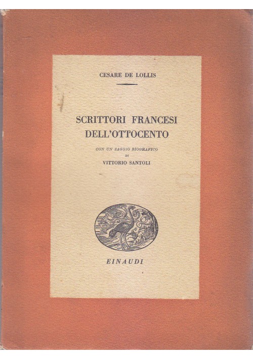 SCRITTORI FRANCESI DELL'OTTOCENTO di Cesare De Lollis 1938  Einaudi Editore *