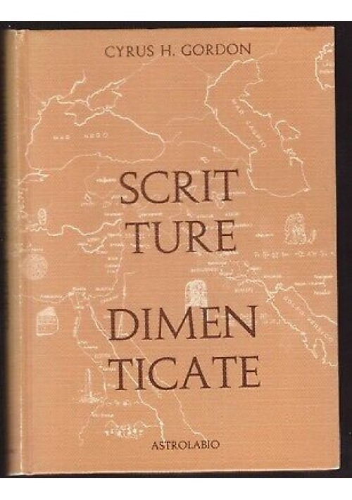 SCRITTURE DIMENTICATE di Cyrus H Gordon 1969 Astrolabio editore