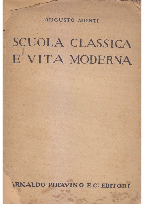 SCUOLA CLASSICA E VITA MODERNA Augusto Monti 1923 Pittavino Gobetti AUTOGRAFATO*