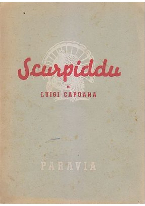 SCURPIDDU di Luigi Capuana -  Paravia Editore 1946 	