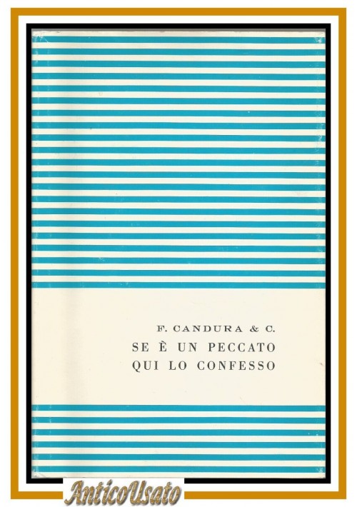 SE È UN PECCATO QUI LO CONFESSO di F Candura  1989 Aurora libro romanzo