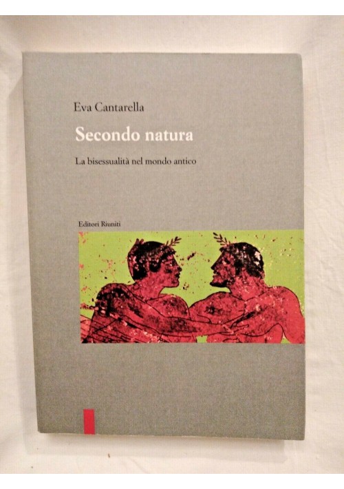 SECONDO NATURA di Eva Cantarella - Editori Riuniti bisessualità nel mondo antico