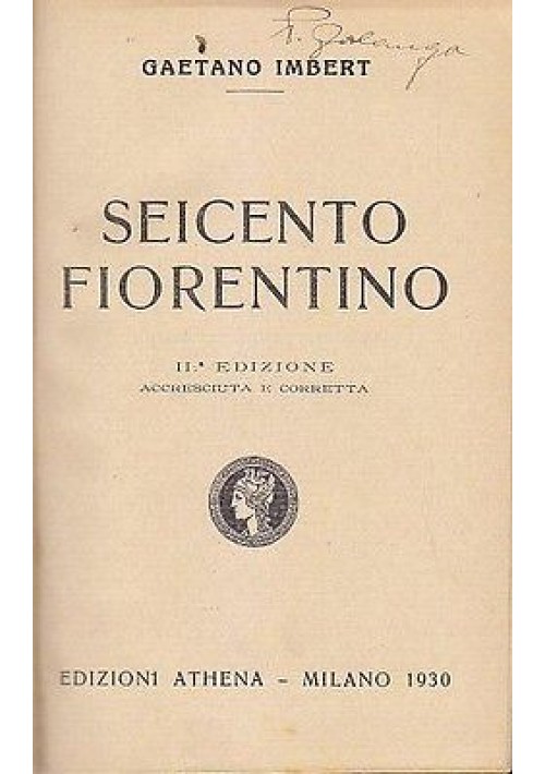 SEICENTO FIORENTINO di Gaetano Imbert - Athena editore 1930 - LIBRO RARO