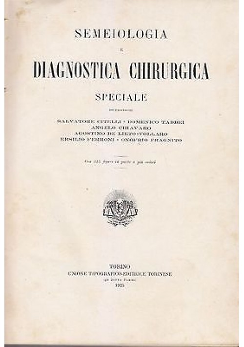 SEMEIOLOGIA E DIAGNOSTICA CHIRURGICA SPECIALE  VOLUME III 1925 Domenico Taddei