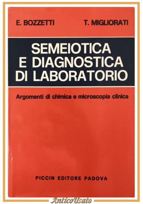 SEMEIOTICA E DIAGNOSTICA DI LABORATORIO di Bozzetti Migliorati 1980 Piccin Libro
