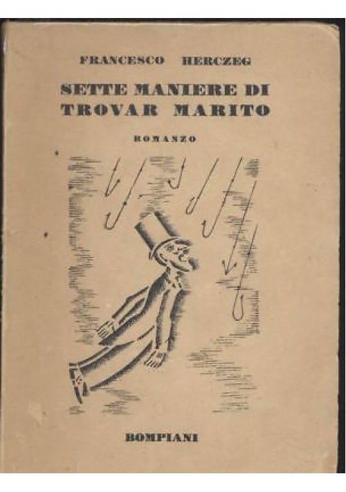 SETTE MANIERE DI TROVAR MARITO Francesco Herczeg 1932 Bompiani I edizione *