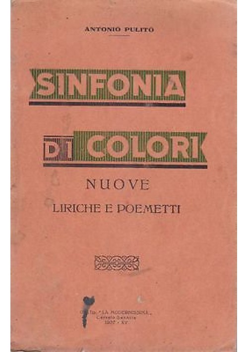 SINFONIA DI COLORI NUOVE LIRICHE E POEMETTI Antonio Pulito 1937 Cerreto Sannita