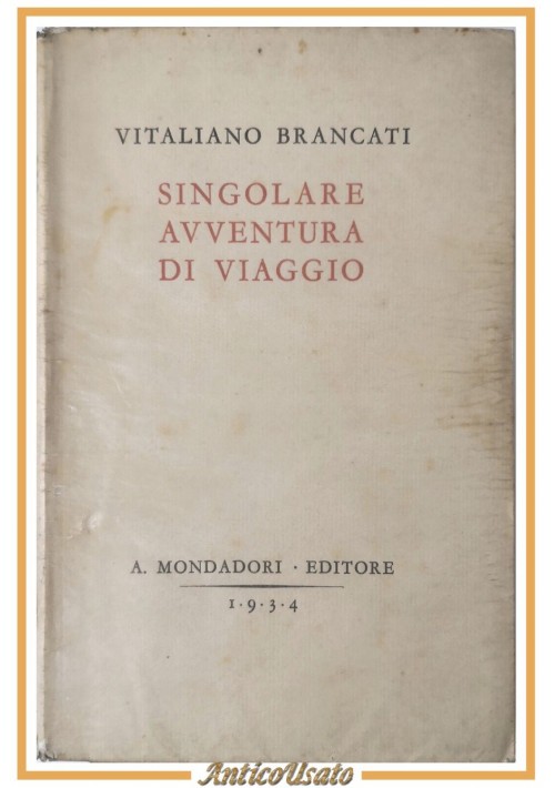 SINGOLARE AVVENTURA DI VIAGGIO Vitaliano Brancati 1934 Mondadori I edizione