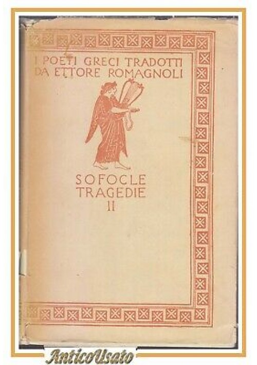 SOFOCLE TRAGEDIE volume II tradotte da Ettore Romagnoli 1926 Zanichelli libro