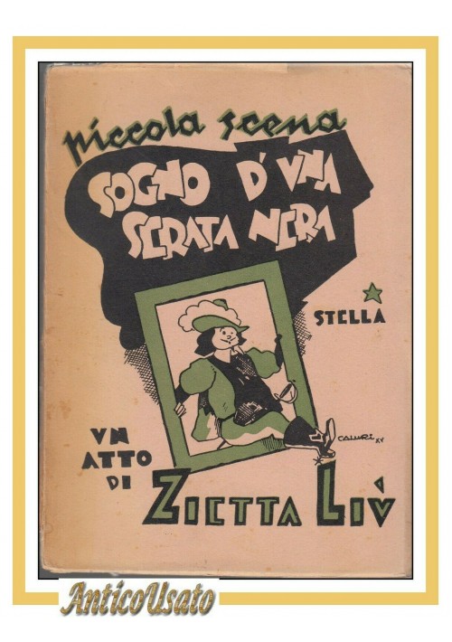 SOGNO DI UNA SERATA NERA un atto di Zietta Liù 1937 editrice Stella teatro