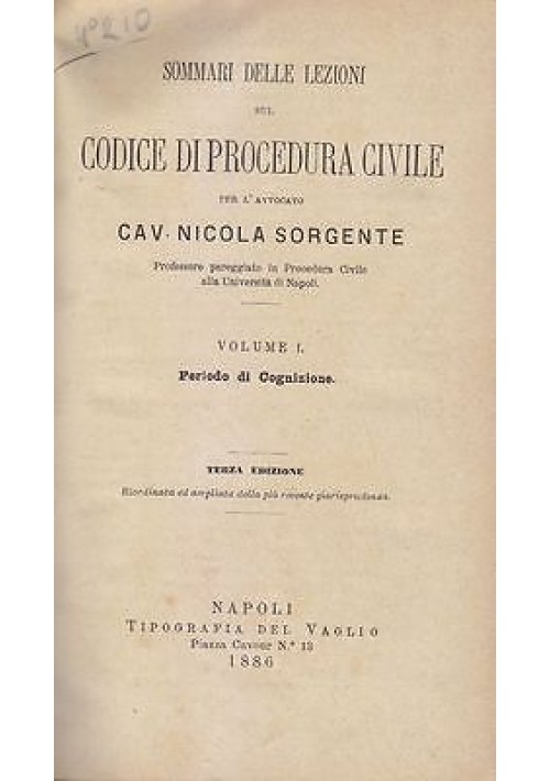 SOMMARI LEZIONI CODICE DI PROCEDURA CIVILE 2 volumi in 1 Nicola Sorgente 1884 1886