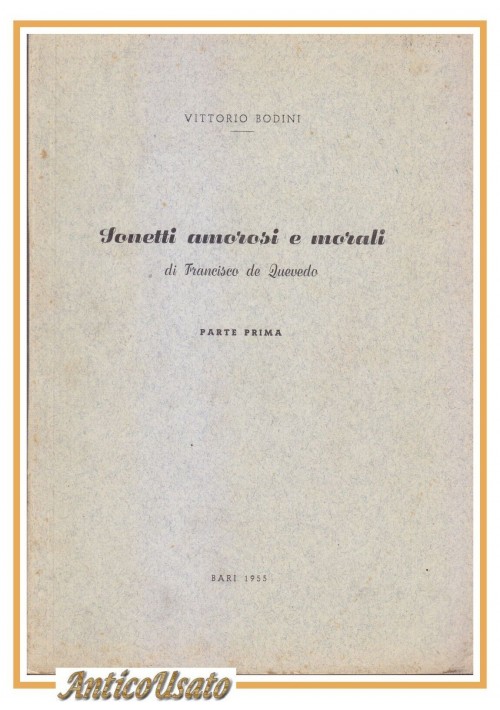 SONETTI AMOROSI E MORALI DI FRANCISCO DE QUEVEDO parte 1 Vittorio Bodini 1955 Libro