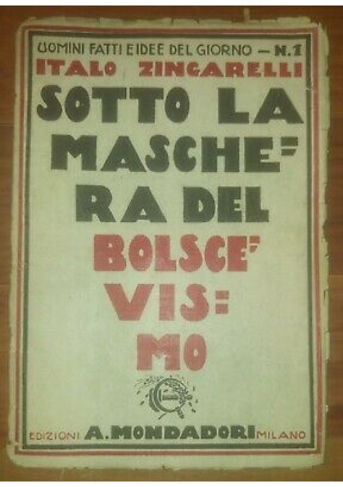 esaurito - SOTTO LA MASCHERA DEL BOLSCEVISMO Italo Zingarelli 1921 Mondadori uomini fatti *