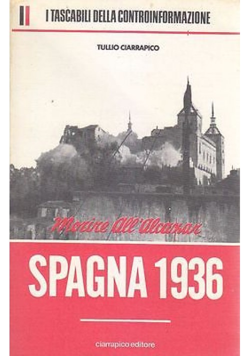 ESAURITO - SPAGNA 1936 MORIRE ALL'ALCAZAR di Tullio Ciarrapico 1976 