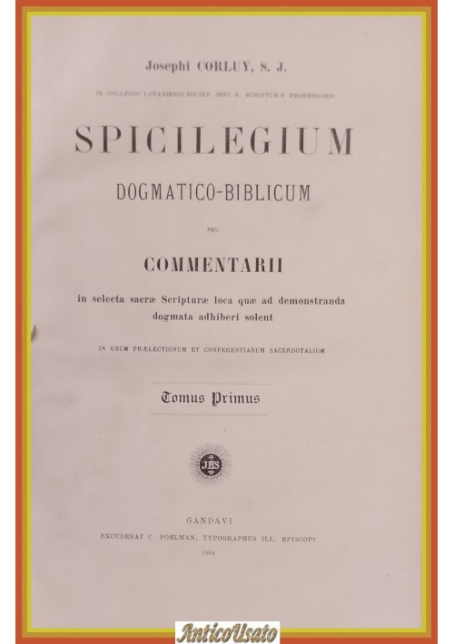SPICILEGIUM DOGMATICO BIBLICUM di Josephi Corluy Volume 1 1884 Libro commentarii