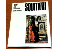 SQUITIERI di Montanelli Moretti Berto Selvatico Estense 1971 Mediterranee Libro