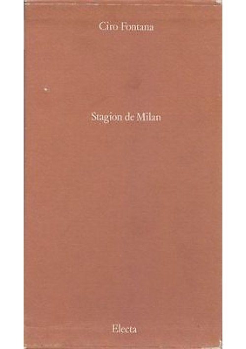STAGION DE MILAN poesie milanesi di Ciro Fontana  Electa  editore 1981 ELEGANTE