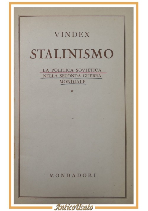 STALINISMO di Vindex 1944 Mondadori Libro politica sovietica nella II WW Guerra