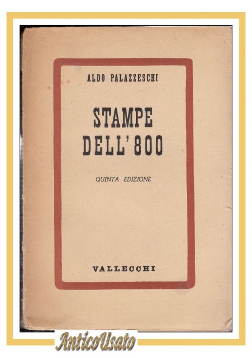 STAMPE DELL'800 di Aldo Palazzeschi 1943 Vallecchi libro romanzo ottocento V ed