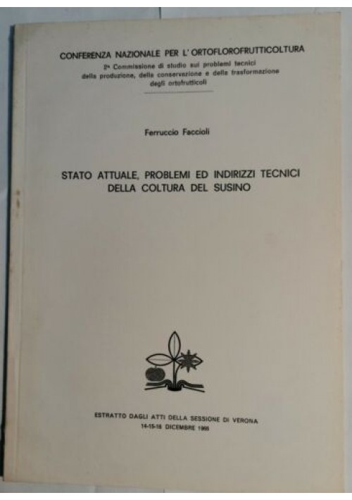 STATO ATTUALE PROBLEMI INDIRIZZI TECNICI DELLA COLTURA DEL SUSINO Faccioli 1966