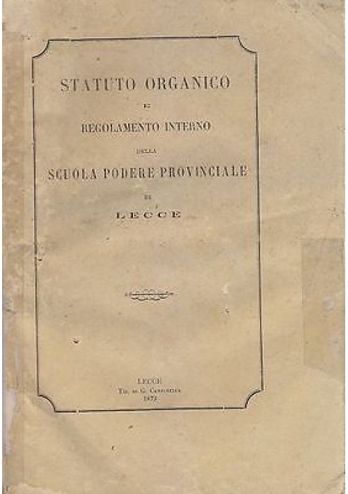 STATUTO ORGANICO  e regolamento interno DELLA SCUOLA PODERE DI LECCE 1879