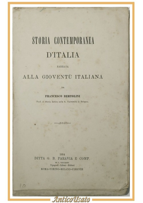 STORIA CONTEMPORANEA D ITALIA di Bertolini 1884 Paravia Libro antico scolastico