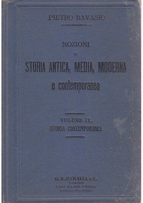 STORIA CONTEMPORANEA di Pietro Ravasio Volume IV di nozioni storia 1915 Paravia 