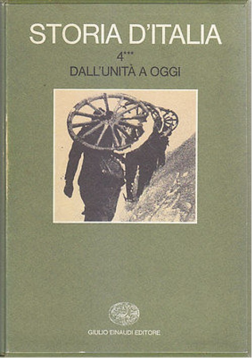 STORIA D' ITALIA DALL ' UNITA' A OGGI Volume 4 parte 3  Giulio Einaudi 1976