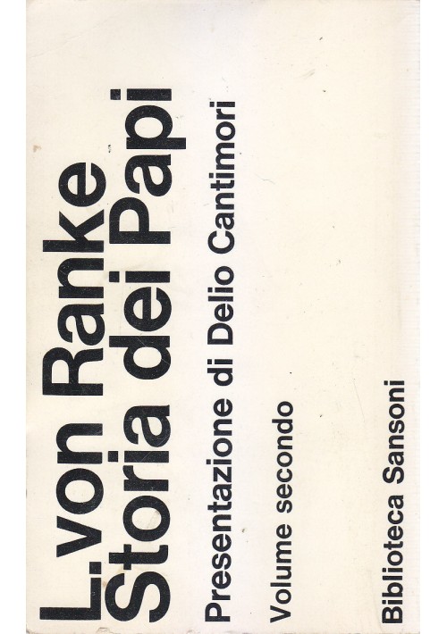 STORIA DEI PAPI di L. von Ranke Volume II Sansoni Editore 1965 