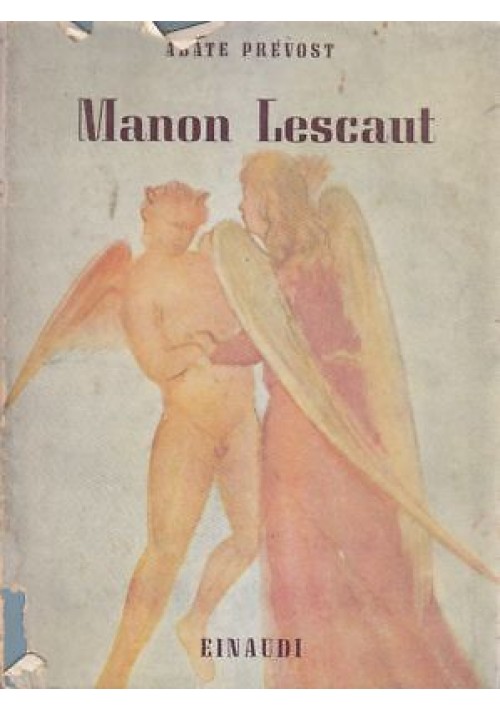 STORIA DEL CAVALIERE DES GRIEUX E DI MANON LESCAUT Abate Prevost 1943 Einaudi 