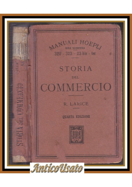 STORIA DEL COMMERCIO di R Larice 1924 Hoepli Editore Libro Manuale