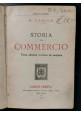 STORIA DEL COMMERCIO di R Larice - Hoepli Editore 1920 libro