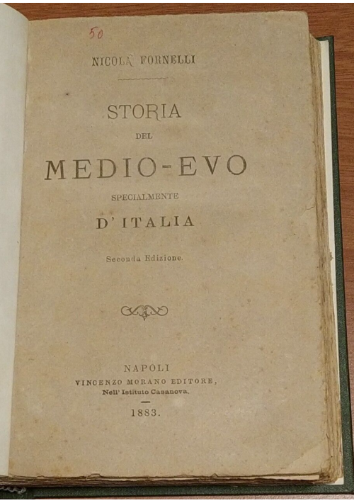 STORIA DEL MEDIOEVO Specialmente d'Italia di Nicola Fornelli 1883 Libro Medio Ev