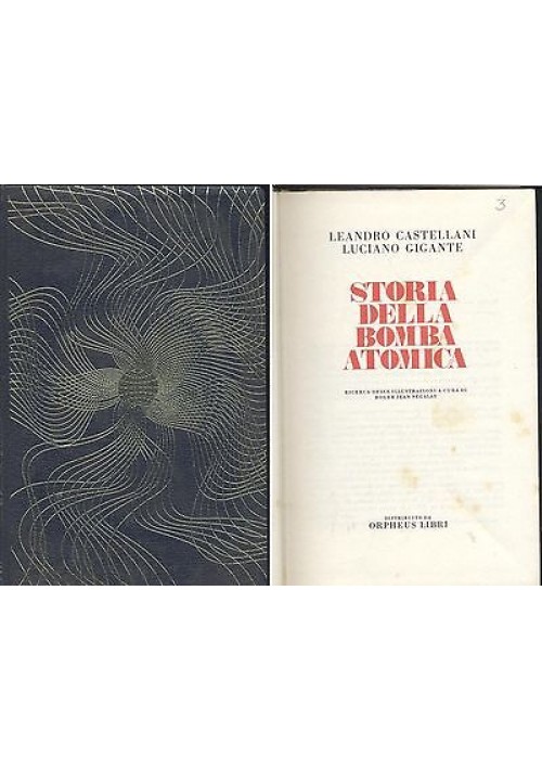 STORIA DELLA BOMBA ATOMICA di Castellani e Gigante - Orpheus libri  1969