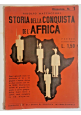 STORIA DELLA CONQUISTA DELL'AFRICA di Ridolfo Mazzucconi completa 66 fascicoli