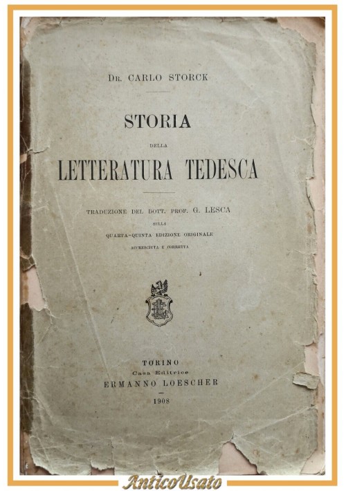 STORIA DELLA LETTERATURA TEDESCA di Carlo Storck 1908 Ermanno Loescher Libro