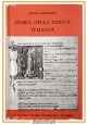 ESAURITO - STORIA DELLA LINGUA ITALIANA di Bruno Migliorini  1962 Sansoni Libro