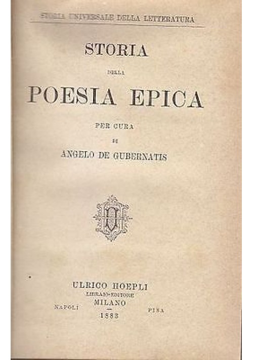 STORIA DELLA POESIA EPICA di Angelo De Gubernatis 1883 Hoepli Editore