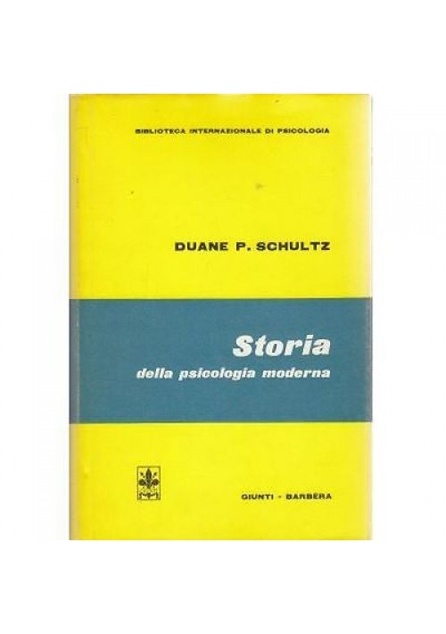 STORIA DELLA PSICOLOGIA MODERNA di Duane P. Schultz 1974 Giunti Barbera