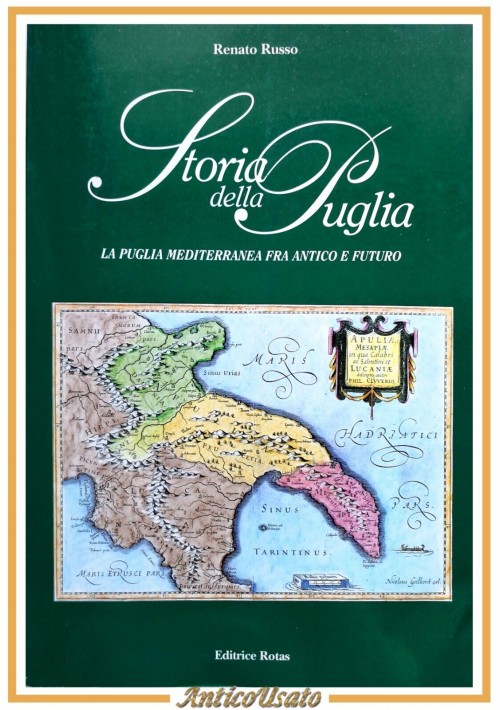STORIA DELLA PUGLIA mediterranea fra antico e futuro di Renato Russo 1996 Libro