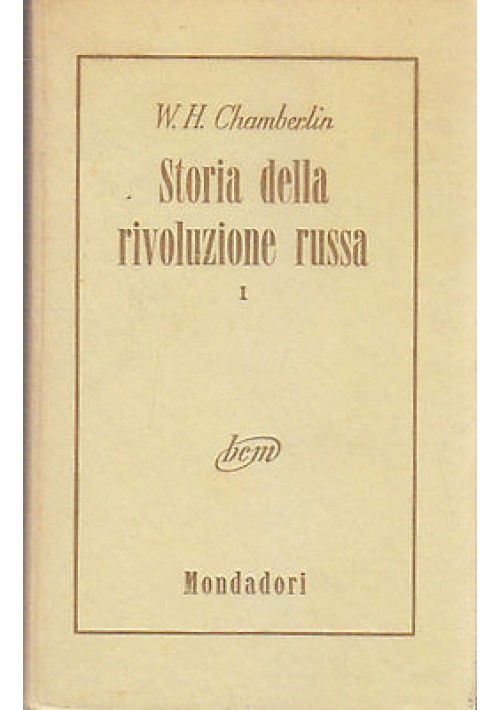 STORIA DELLA RIVOLUZIONE RUSSA  3 volumi di W.H. Chamberlin Mondadori 1955