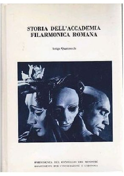 STORIA DELL'ACCADEMIA FILARMONICA ROMANA di Arrigo Quattrocchi 1991